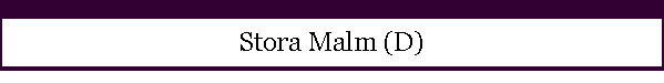 Stora Malm (D)